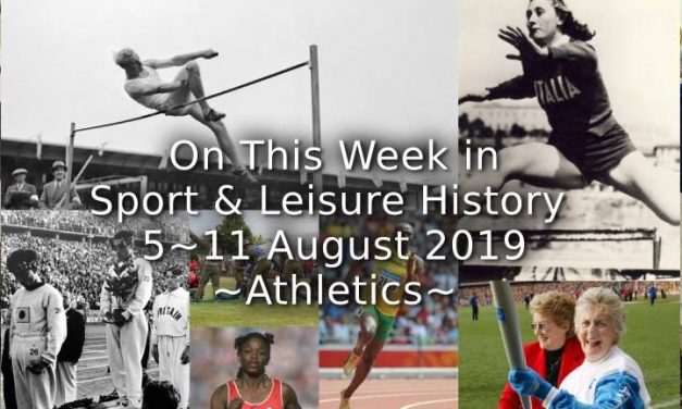 On This Week in Sport & Leisure History<br> 5th August 2019 <br>Athletics