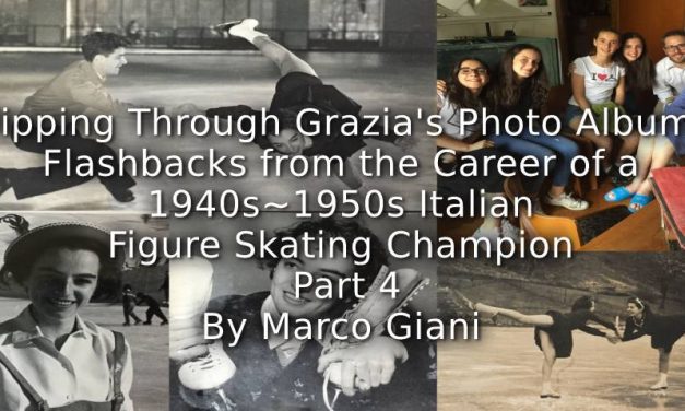 Flipping through Grazia’s Photo Albums: <br>Flashbacks from the Career of a 1940s-1950s Italian Figure Ice Skating Champion <br> Part 4