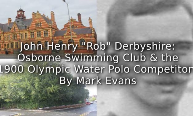 John Henry “Rob” Derbyshire <br> Osborne Swimming Club and the 1900 Olympic Water Polo Competition