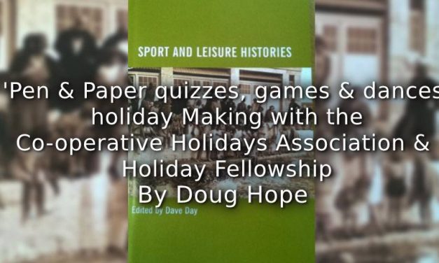 ‘Pen and paper quizzes, games and dances’: <br>Holiday making with the Co-operative Holidays Association and Holiday Fellowship