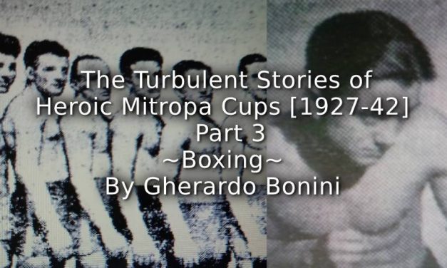 The Turbulent Stories of Heroic Mitropa Cups <br>(1927-1942) <br> Part 3 ~ Boxing