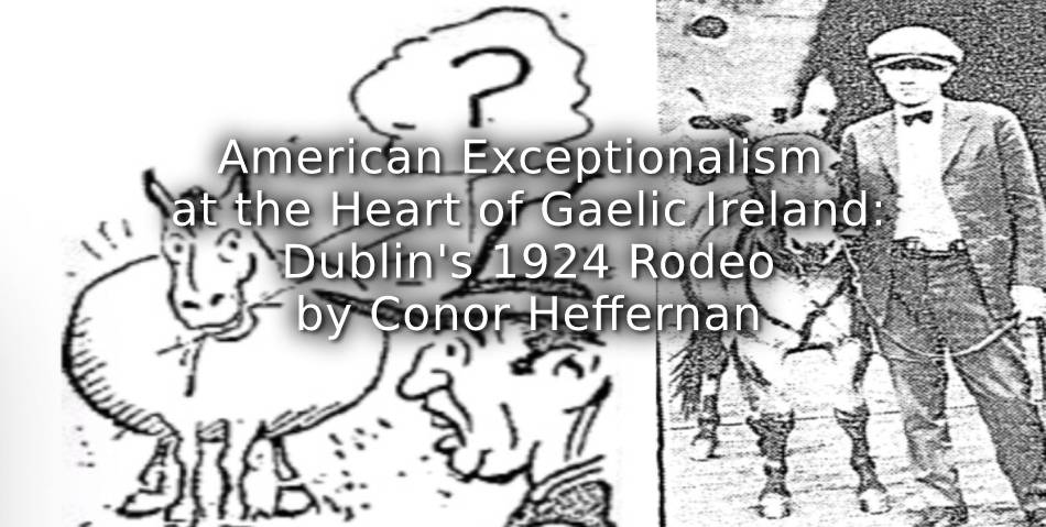 American Exceptionalism at the Heart of Gaelic Ireland: Dublin’s 1924 Rodeo
