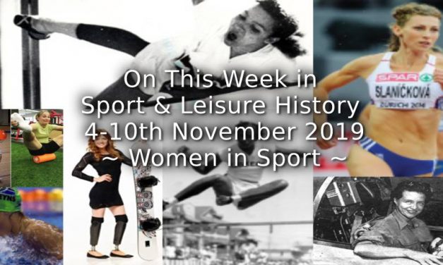 On This Week in Sport & Leisure History <br> 4-10th November 2019<br> ~Women in Sport~