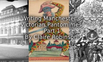Writing Manchester’s Victorian Pantomimes <br> Part 1
