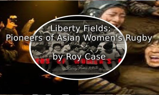 Liberty Fields: Pioneers of Asian Women’s Rugby