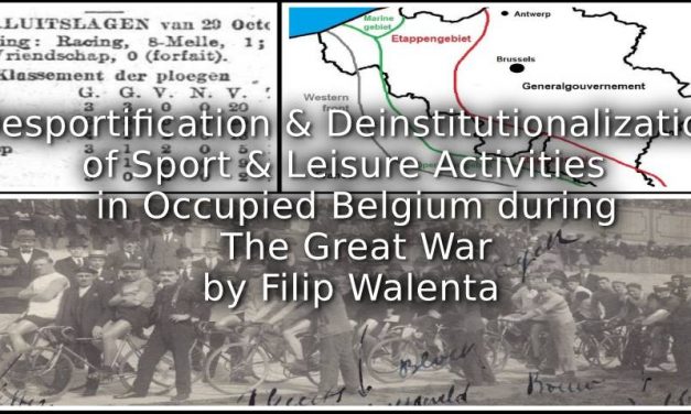 Desportification and Deinstitutionalization of Sports and Leisure Activities in Occupied Belgium During The Great War