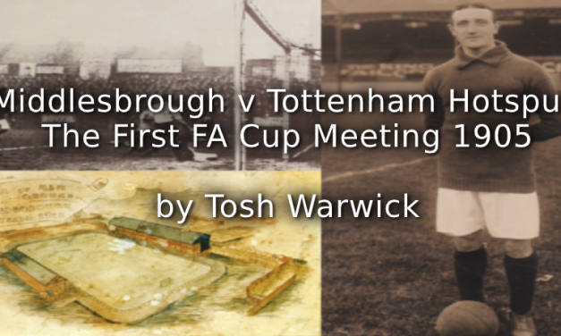 Middlesbrough v Tottenham Hotspur: The First FA Cup Meeting (1905)