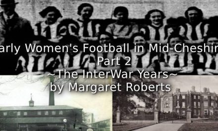 Early Women’s Football in Mid-Cheshire <br> Part 2 <br>~The Interwar Years~