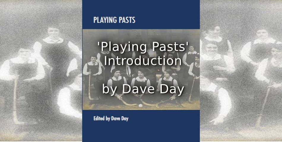 ‘Playing Pasts’ – Introduction