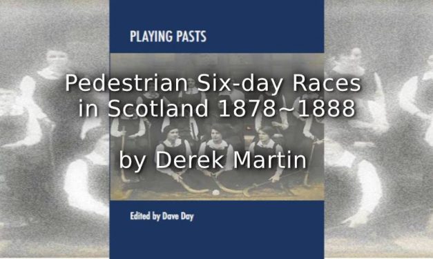Pedestrian Six-day Races in Scotland 1878-1888
