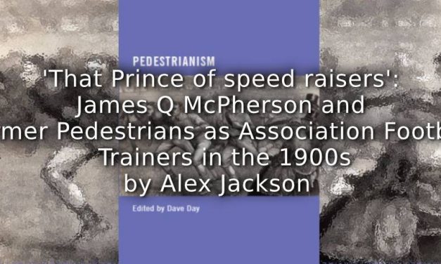 ‘That Prince of speed raisers’: <br> James Q. McPherson and Former Pedestrians as Association Football Trainers in the 1900s