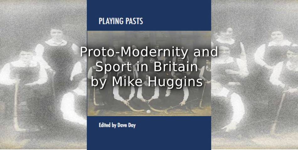 Proto-modernity and Sport in Britain