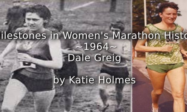 Milestones in Women’s Marathon History <br> – 1964 – <br>Dale Greig