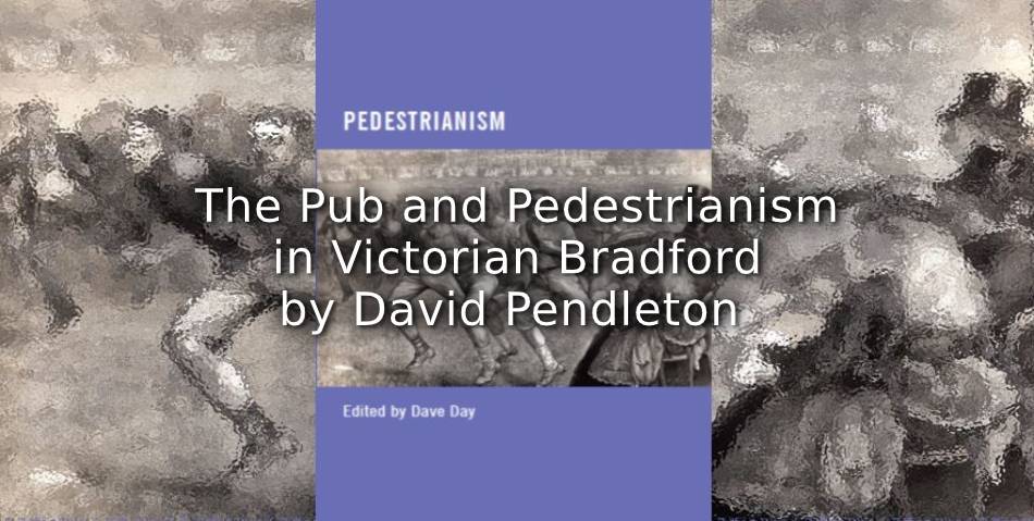 The Pub and Pedestrianism in Victorian Bradford