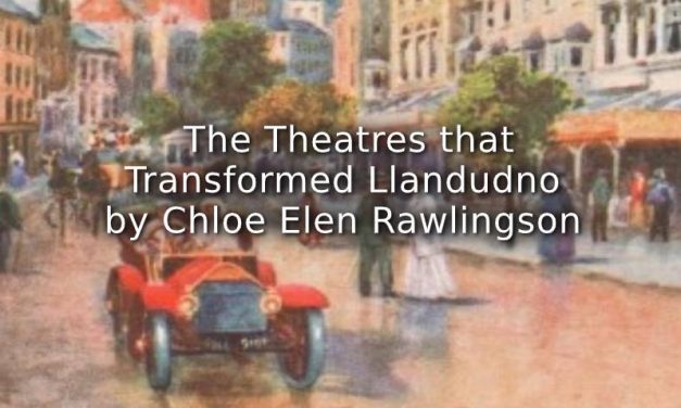 The Theatres That Transformed Llandudno