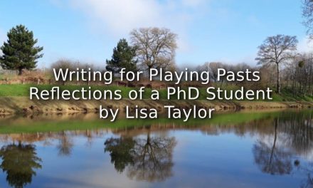Writing for Playing Pasts: <br> Reflections of a PhD Student