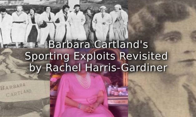 Barbara Cartland’s Sporting Exploits Revisited
