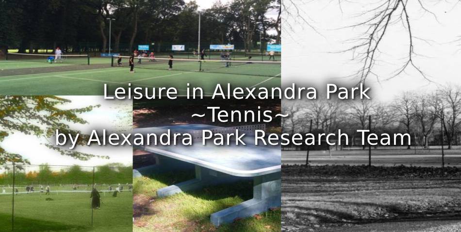 Leisure in Alexandra Park <br>  ~ Tennis ~