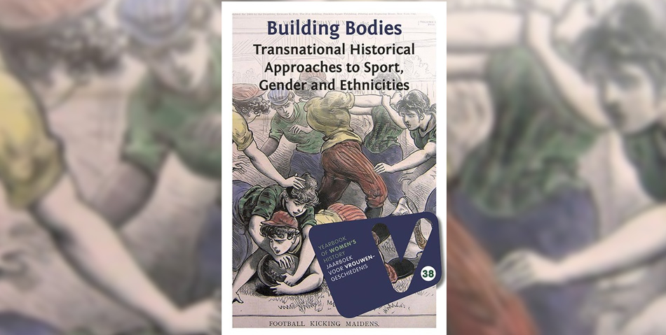 Building Bodies: Transnational Historical Approaches to Sport, Gender and Ethnicities
