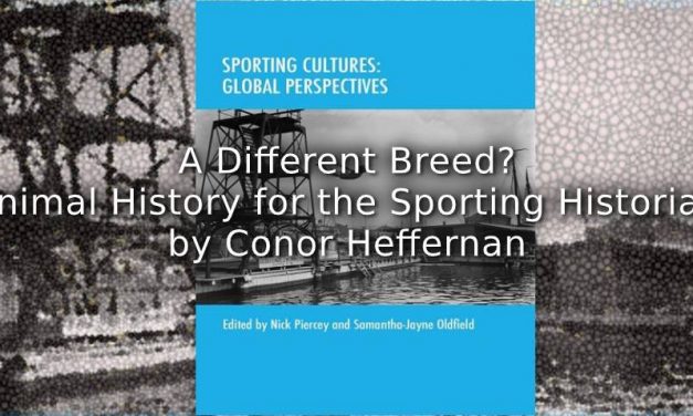 A Different Breed?<br>Animal History for the Sporting Historian