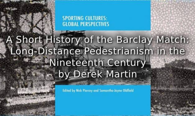 A Short History of the Barclay Match:<br>Long-Distance Pedestrianism in the Nineteenth Century