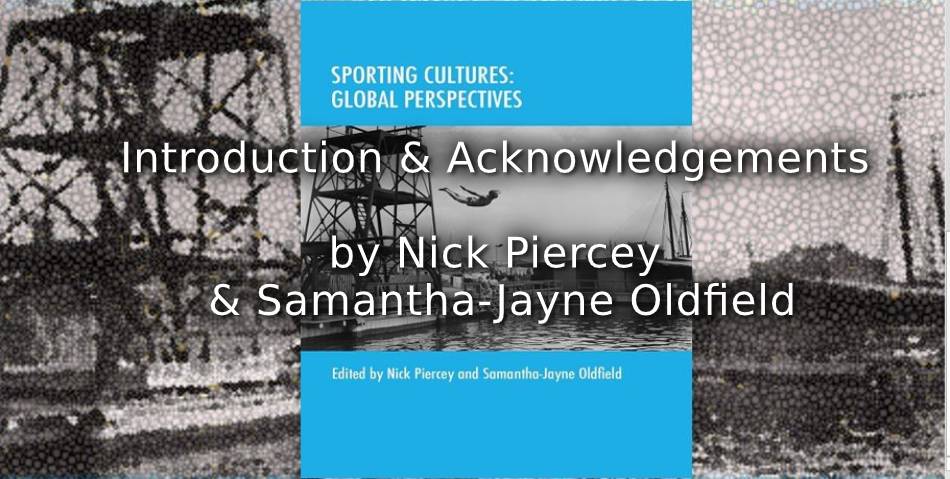 Sporting Cultures: Global Perspectives<br>Introduction & Acknowledgements 