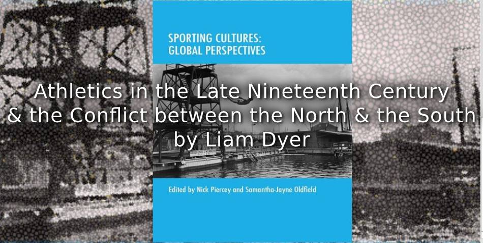 Athletics in the Late Nineteenth Century and the Conflict between the North and the South