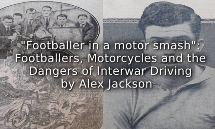 “Footballer in a motor smash”:<br>Footballers, Motorcycles and the Dangers of Interwar Driving