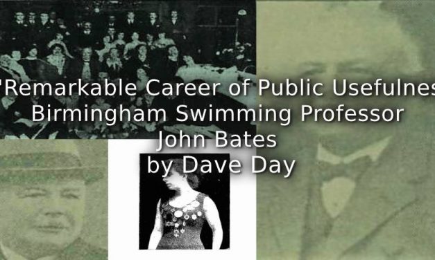 A ‘Remarkable Career of Public Usefulness’:<br>Birmingham Swimming Professor John Bates.