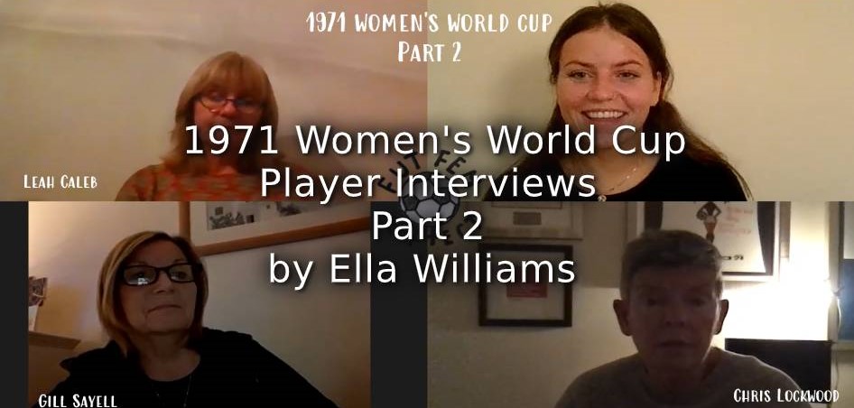 1971 Women’s World Cup:<br>Interviews with Players:<br>Part 2