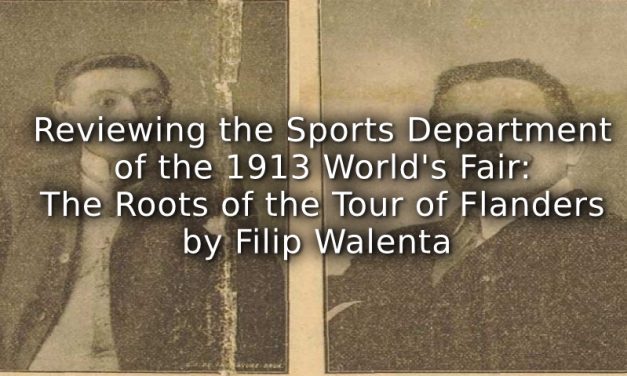 Reviewing the Sports Department of the 1913 World’s Fair:<br>The Roots of the Tour of Flanders.