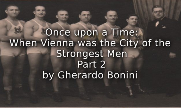 ONCE UPON A TIME:<br>WHEN VIENNA WAS THE CITY OF THE STRONGEST MEN<br>Part 2