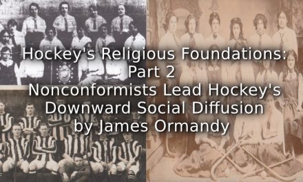 Hockey’s Religious Foundations<br>Part 2<br>Nonconformists Lead Hockey’s Downward Social Diffusion