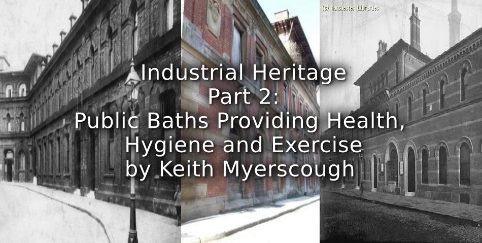 Industrial Heritage<br>Part 2<br>Public Baths Providing Health, Hygiene, and Exercise