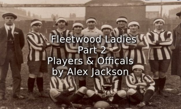 Fleetwood Ladies<br>Part Two<br>Players and Officials