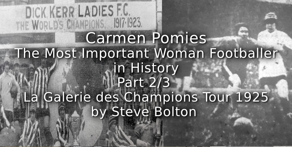 Carmen Pomies: <br>The Most Important Woman Footballer in History<br>Part 2 of 3 – La Galerie des Champions Tour 1925