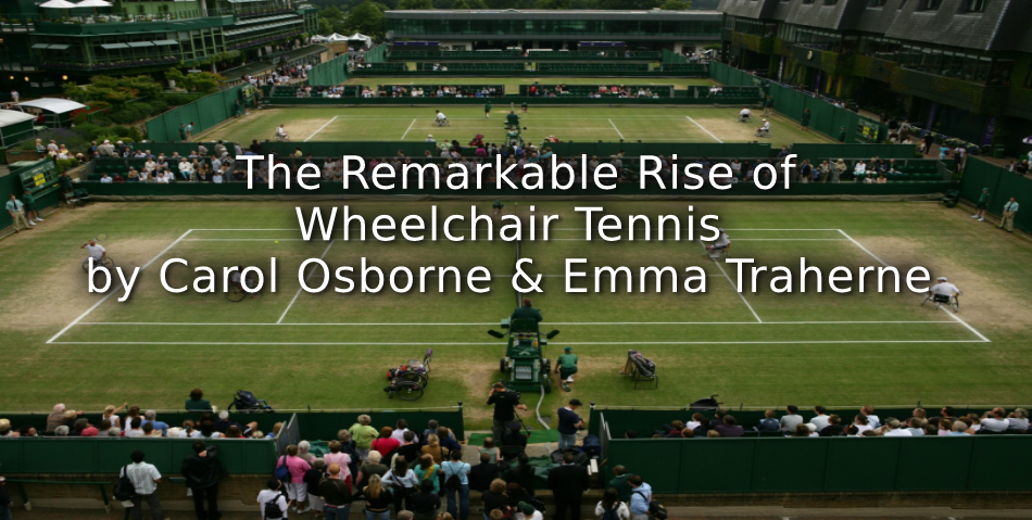 The Remarkable Rise of Wheelchair Tennis