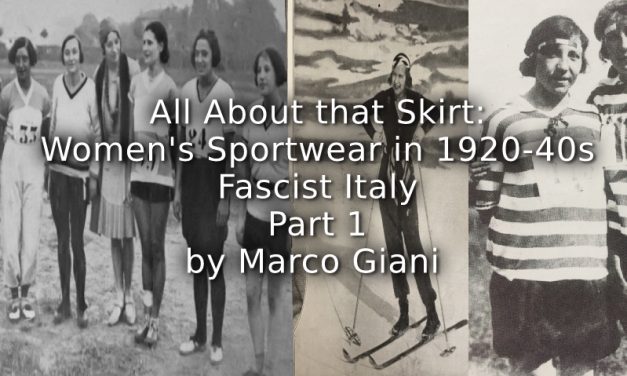 All About That Skirt:<br> Women’s sportswear in 1920-1940s’ Fascist Italy<br> Part 1