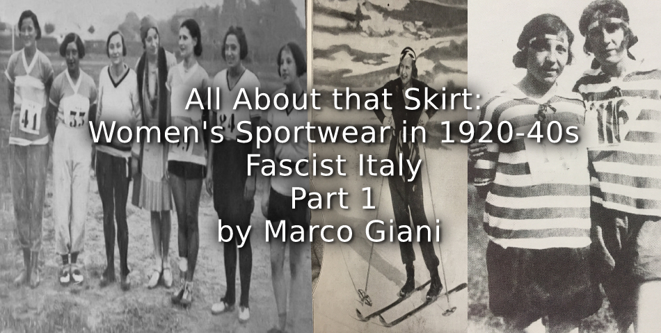 All About That Skirt:<br> Women’s sportswear in 1920-1940s’ Fascist Italy<br> Part 1