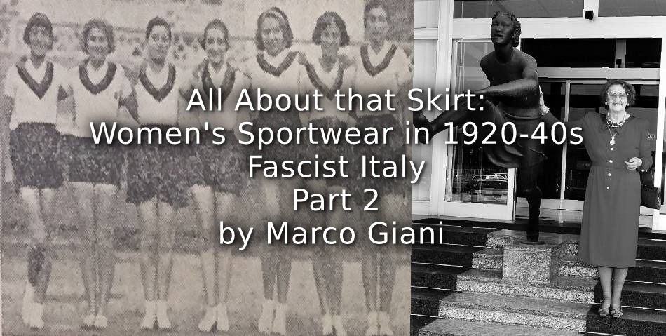All About That Skirt:<br> Women’s sportswear in 1920-1940s’ Fascist Italy<br> Part 2