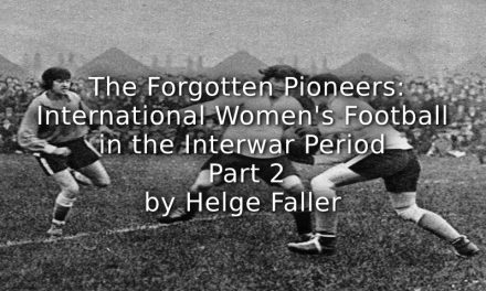 The Forgotten Pioneers: <br>International Women’s Football in the Interwar Period <br>Part 2