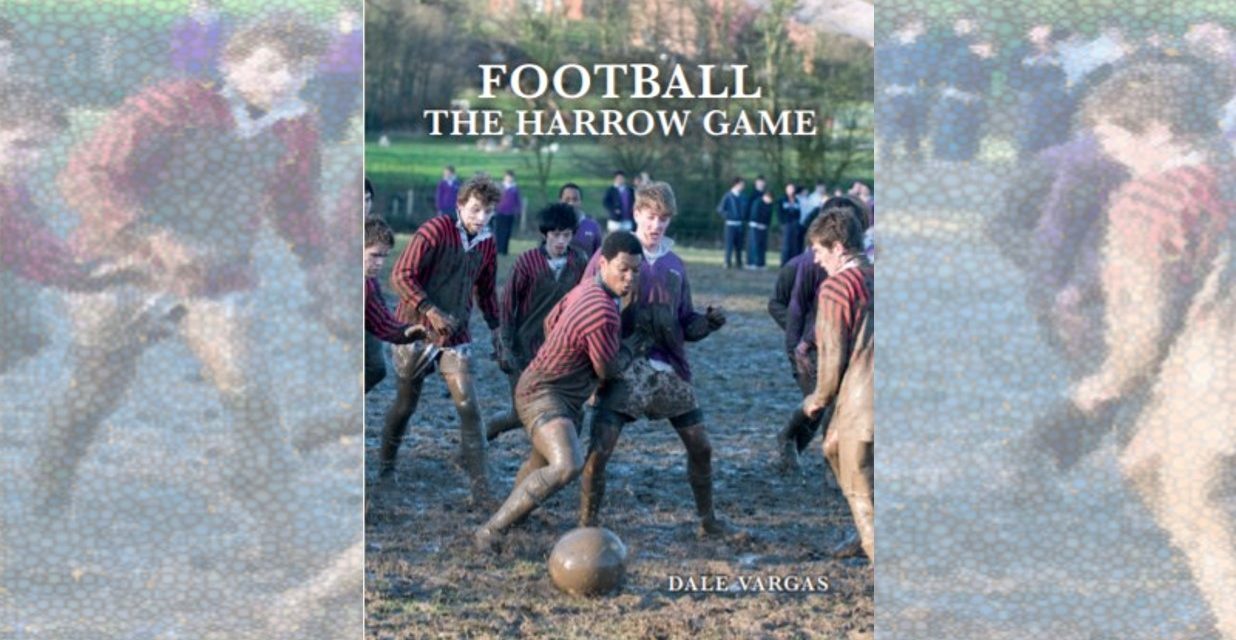 Football: The Harrow Game by Dale Vargas