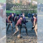 Football: The Harrow Game by Dale Vargas