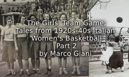 The Girls’ Team Game: <br>Tales from 1920/1940s’ Italian Women’s Basketball <br>Part 2