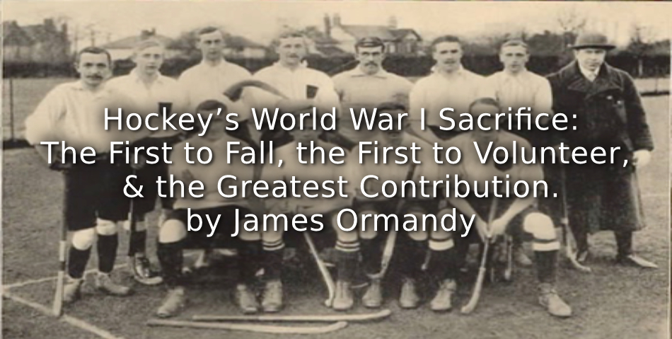 Hockey’s World War I Sacrifice: <br>The First to Fall, the First to Volunteer, & the Greatest Contribution.