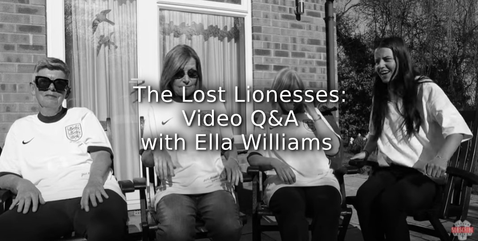 The Lost Lionesses: <br>Video Q&A with Ella Williams