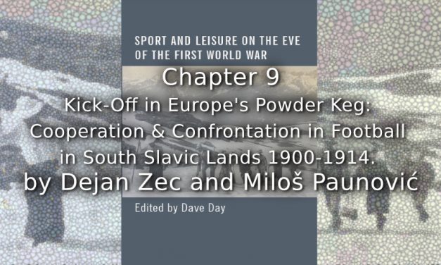Kick-Off in Europe’s Powder Keg: <br>Cooperation and Confrontation in Football in South Slavic Lands 1900-1914
