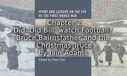 Did ‘Old Bill’ watch Football? <br>Bruce Bairnsfather and the Christmas Truce.   
