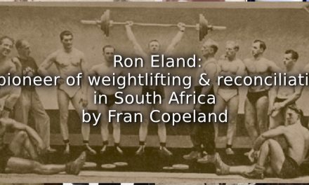 Ron Eland: <br>A Pioneer of Weightlifting and Reconciliation in South Africa