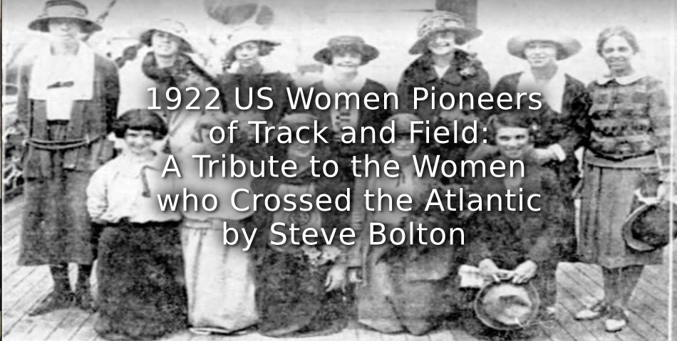 1922 US Women Pioneers of Track and Field: <br>A Tribute to the Women who Crossed the Atlantic